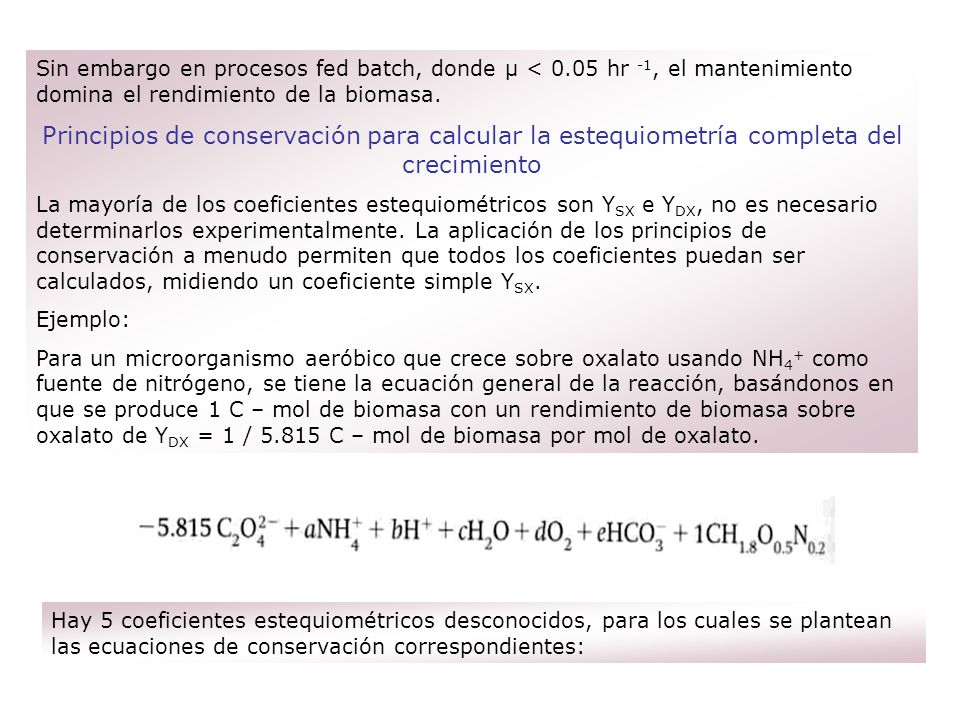 Sin embargo en procesos fed batch, donde μ < 0