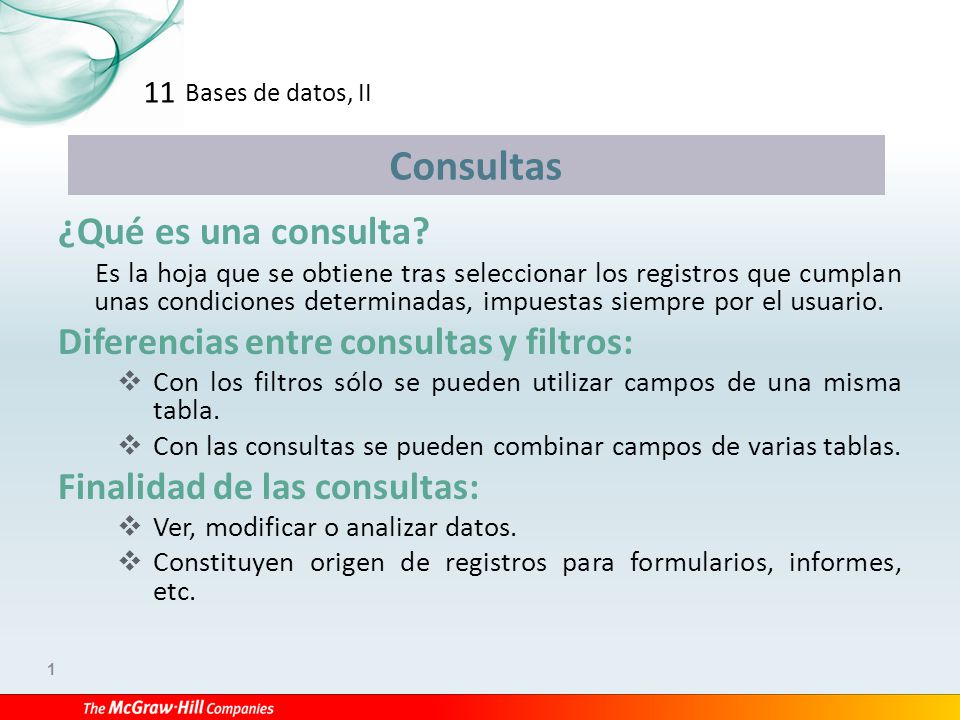 Consultas ¿Qué es una consulta Diferencias entre consultas y filtros:
