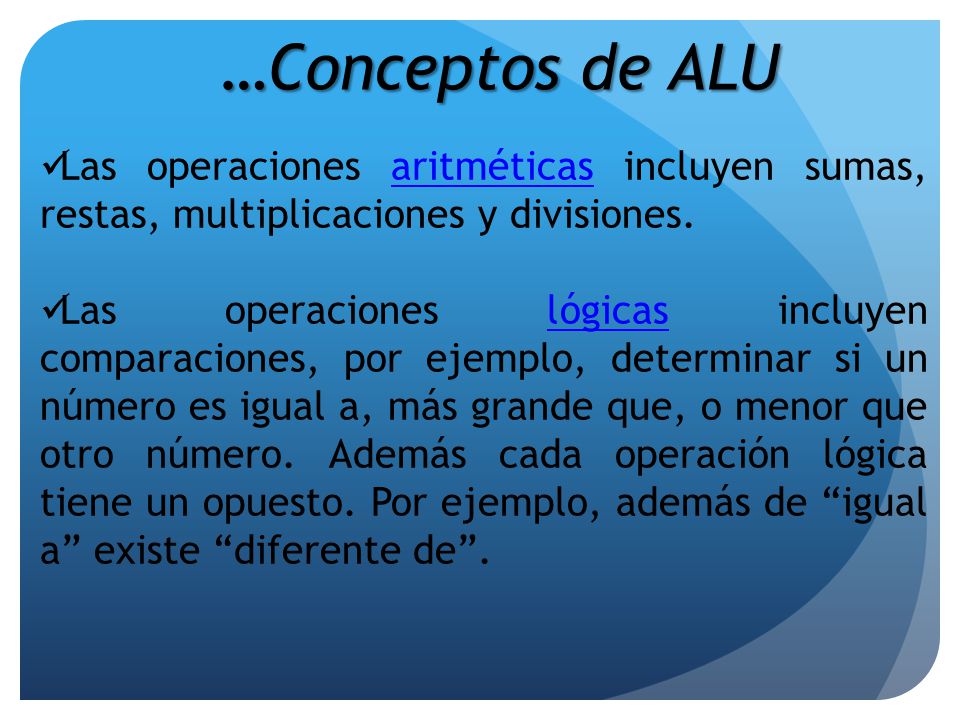 …Conceptos de ALU Las operaciones aritméticas incluyen sumas, restas, multiplicaciones y divisiones.