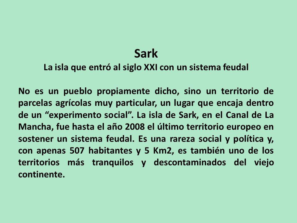 La isla que entró al siglo XXI con un sistema feudal