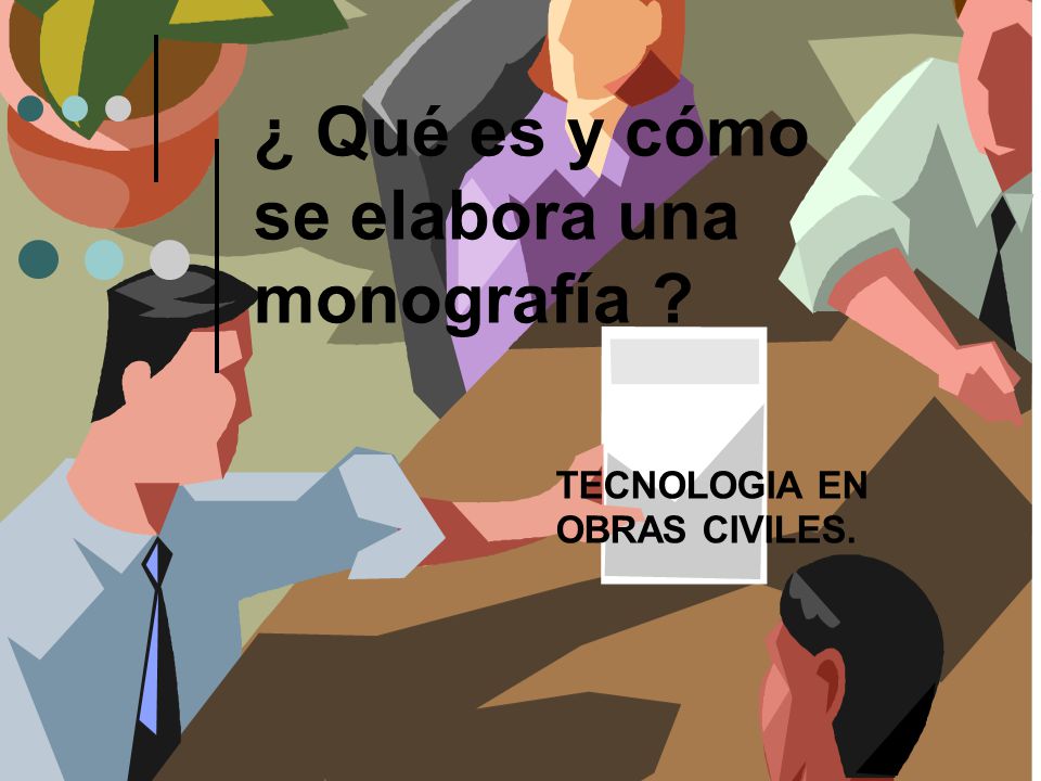 ¿ Qué es y cómo se elabora una monografía