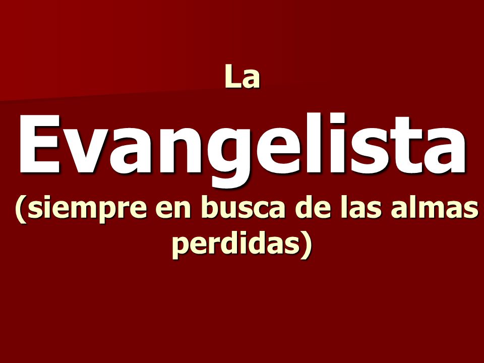 La Evangelista (siempre en busca de las almas perdidas)