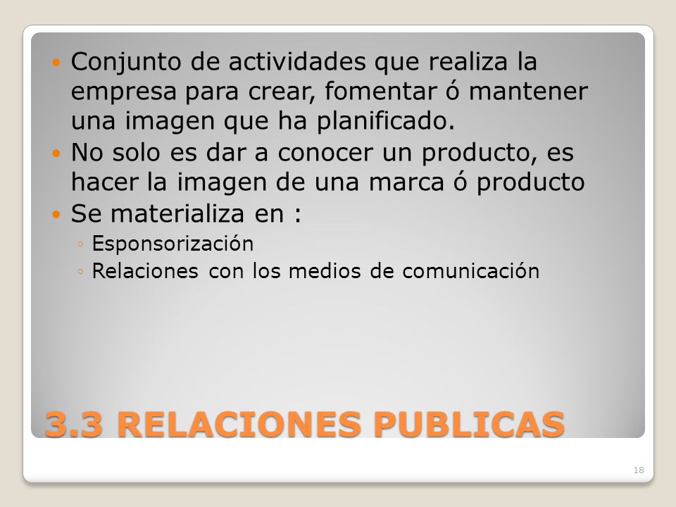 Conjunto de actividades que realiza la empresa para crear, fomentar ó mantener una imagen que ha planificado.