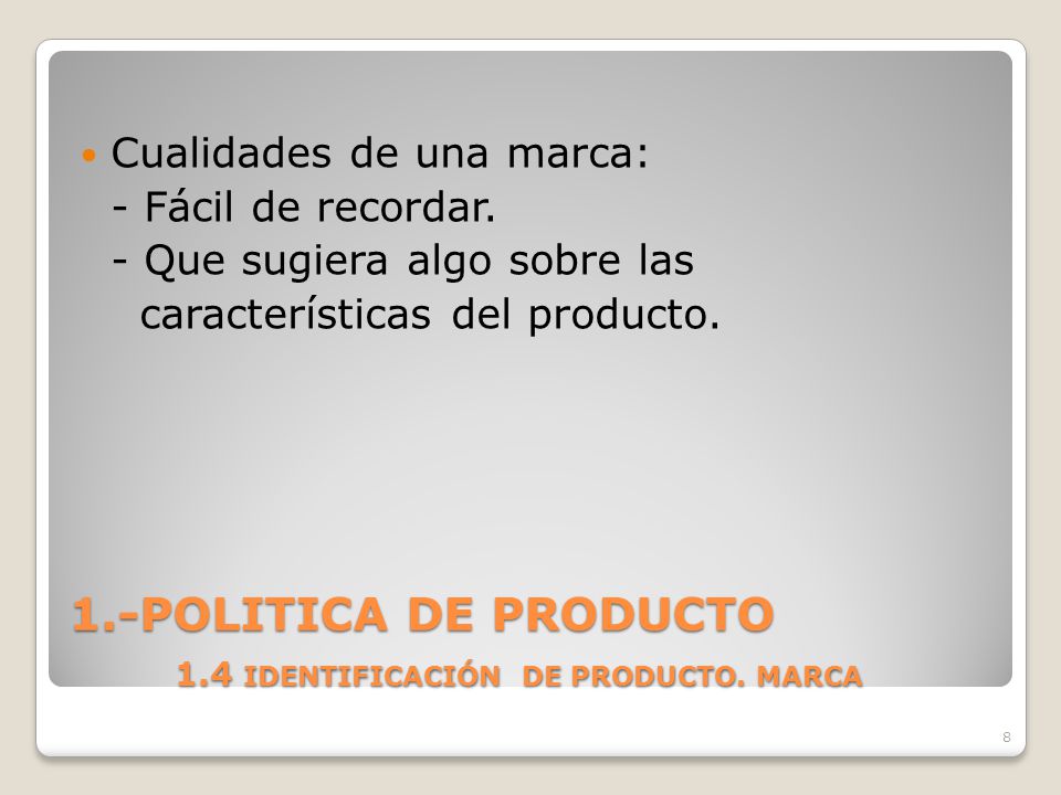 1.-POLITICA DE PRODUCTO 1.4 IDENTIFICACIÓN DE PRODUCTO. MARCA