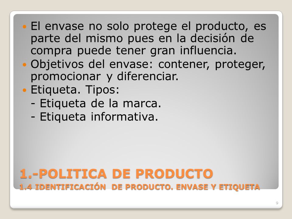 El envase no solo protege el producto, es parte del mismo pues en la decisión de compra puede tener gran influencia.
