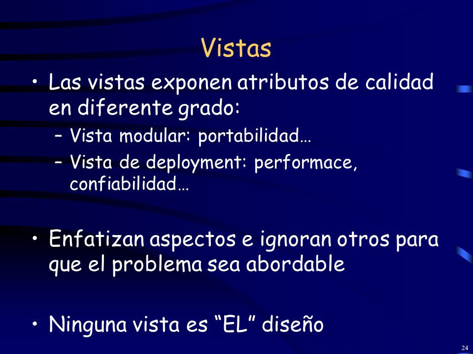Vistas Las vistas exponen atributos de calidad en diferente grado:
