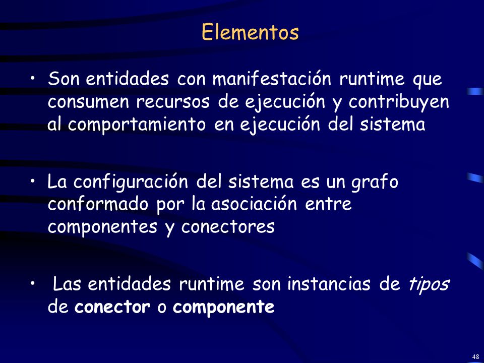 Elementos Son entidades con manifestación runtime que consumen recursos de ejecución y contribuyen al comportamiento en ejecución del sistema.