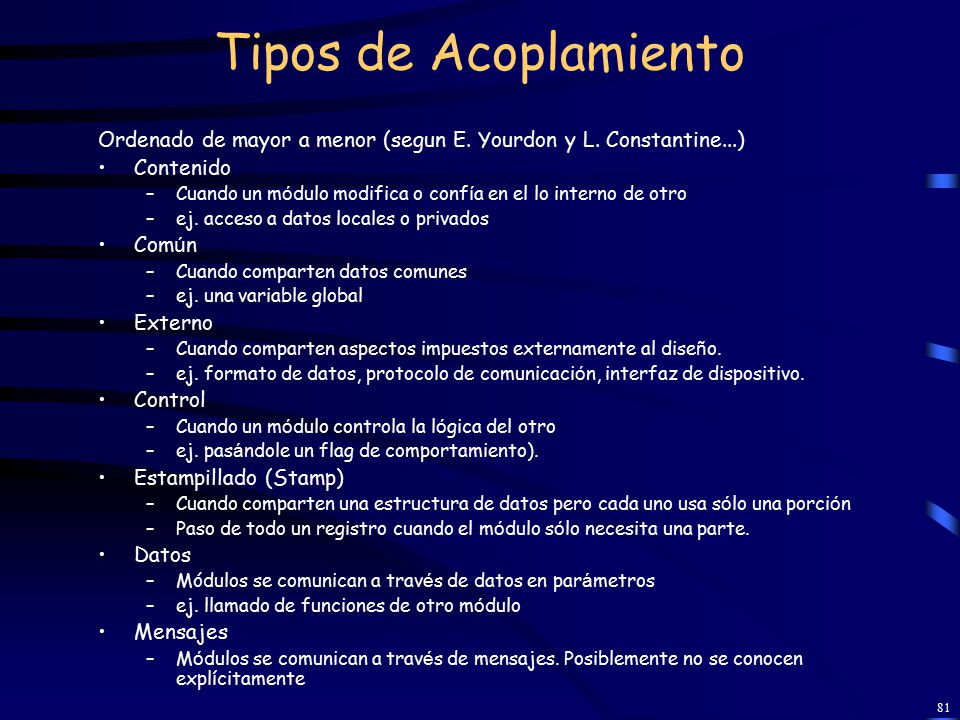 Tipos de Acoplamiento Ordenado de mayor a menor (segun E. Yourdon y L. Constantine...) Contenido.