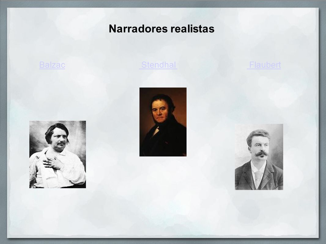 Narradores realistas Balzac Stendhal Flaubert.