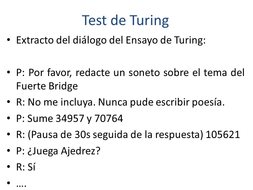 Test de Turing Extracto del diálogo del Ensayo de Turing: