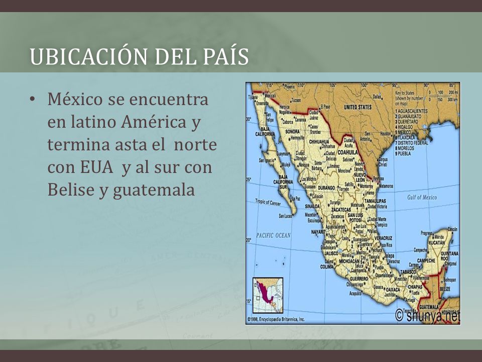 Ubicación del país México se encuentra en latino América y termina asta el norte con EUA y al sur con Belise y guatemala.