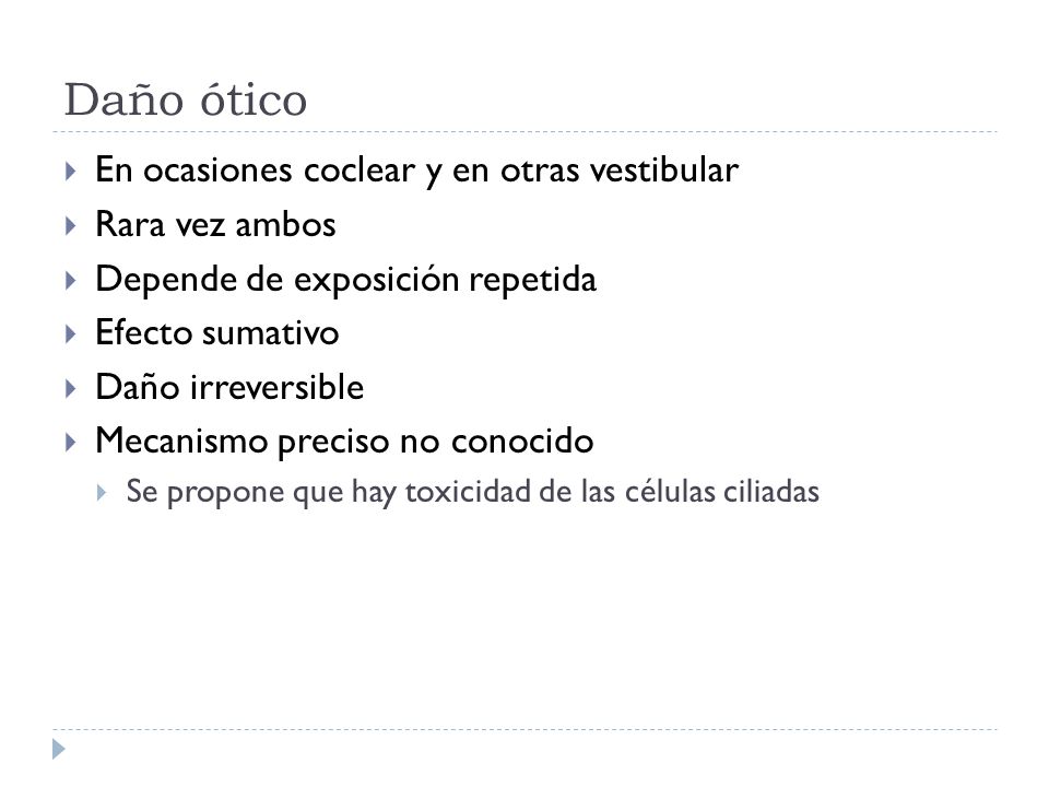 Daño ótico En ocasiones coclear y en otras vestibular Rara vez ambos