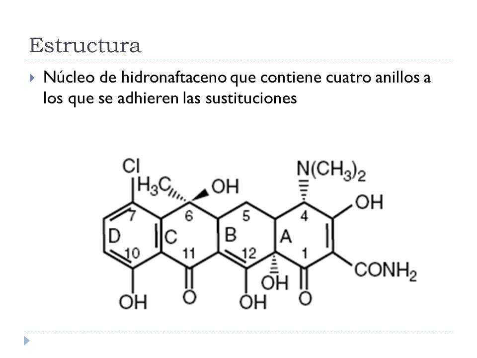 Estructura Núcleo de hidronaftaceno que contiene cuatro anillos a los que se adhieren las sustituciones.