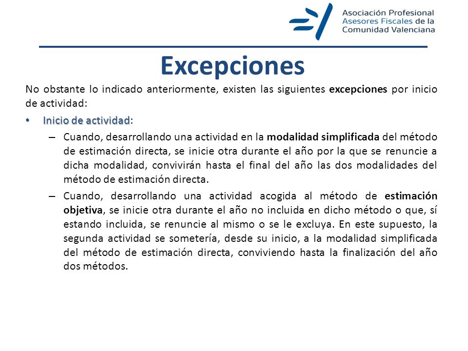 Excepciones No obstante lo indicado anteriormente, existen las siguientes excepciones por inicio de actividad: