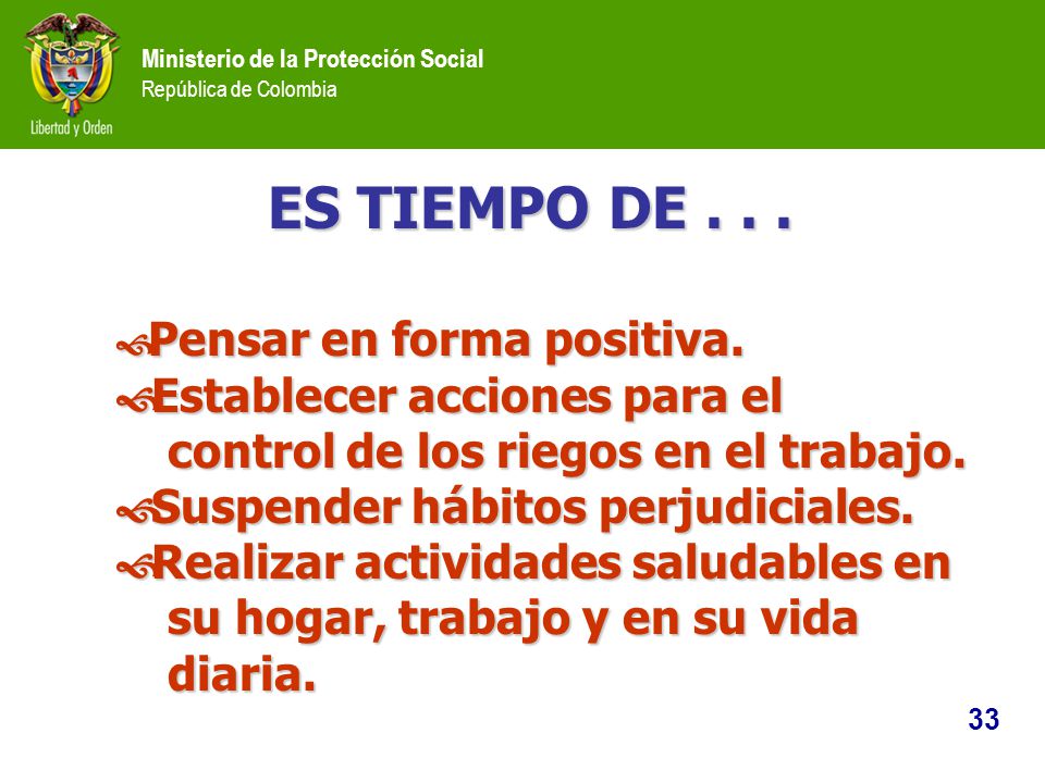 ES TIEMPO DE Pensar en forma positiva. Establecer acciones para el control de los riegos en el trabajo.