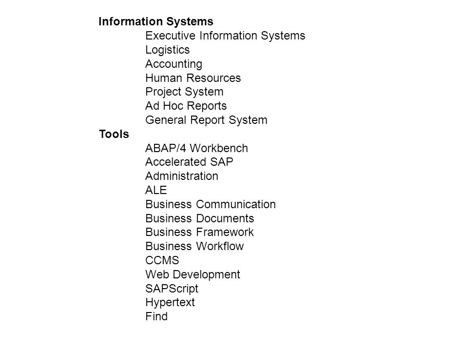 Information Systems Executive Information Systems. Logistics. Accounting. Human Resources. Project System.