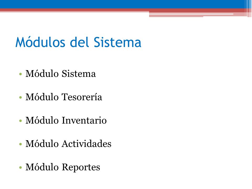 Módulos del Sistema Módulo Sistema Módulo Tesorería Módulo Inventario
