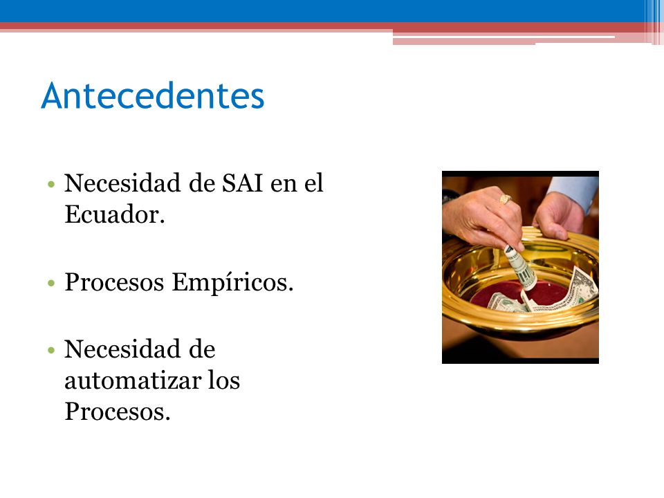 Antecedentes Necesidad de SAI en el Ecuador. Procesos Empíricos.
