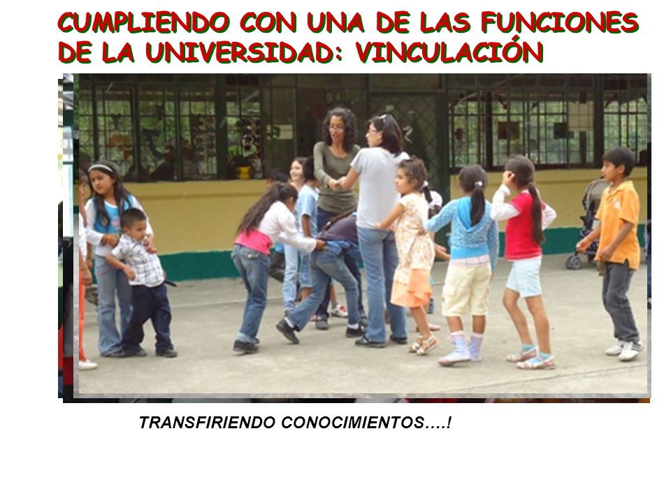 CUMPLIENDO CON UNA DE LAS FUNCIONES DE LA UNIVERSIDAD: VINCULACIÓN