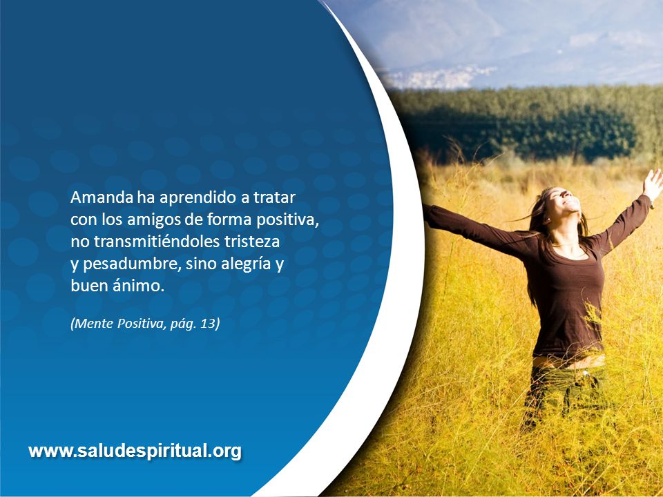 Amanda ha aprendido a tratar con los amigos de forma positiva,