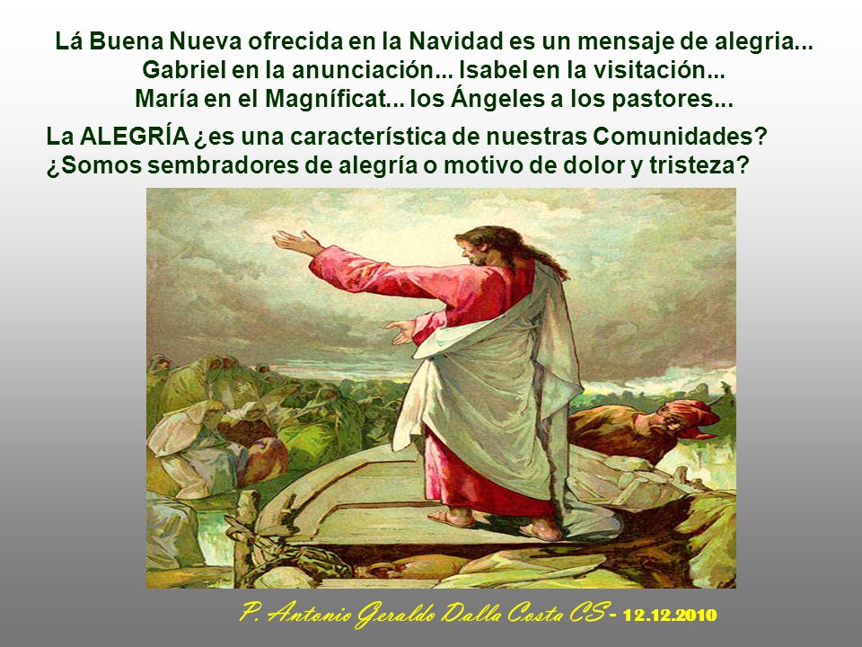 Lá Buena Nueva ofrecida en la Navidad es un mensaje de alegria...