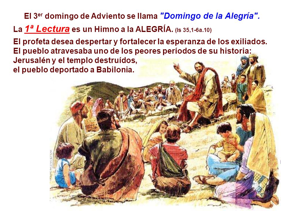 El 3er domingo de Adviento se llama Domingo de la Alegría .