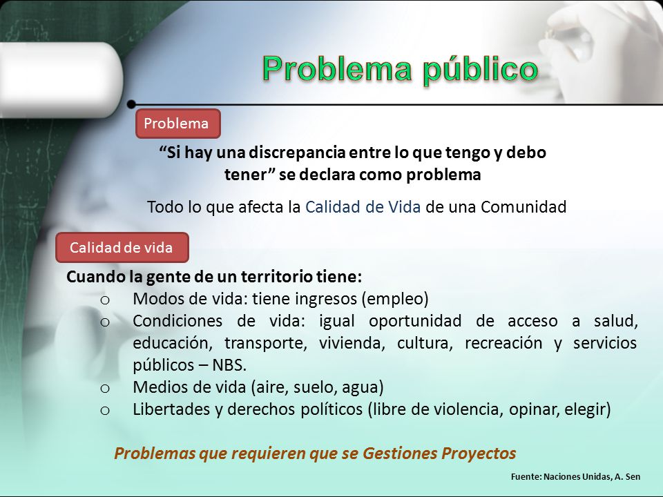 Problema público Problema. Si hay una discrepancia entre lo que tengo y debo tener se declara como problema.