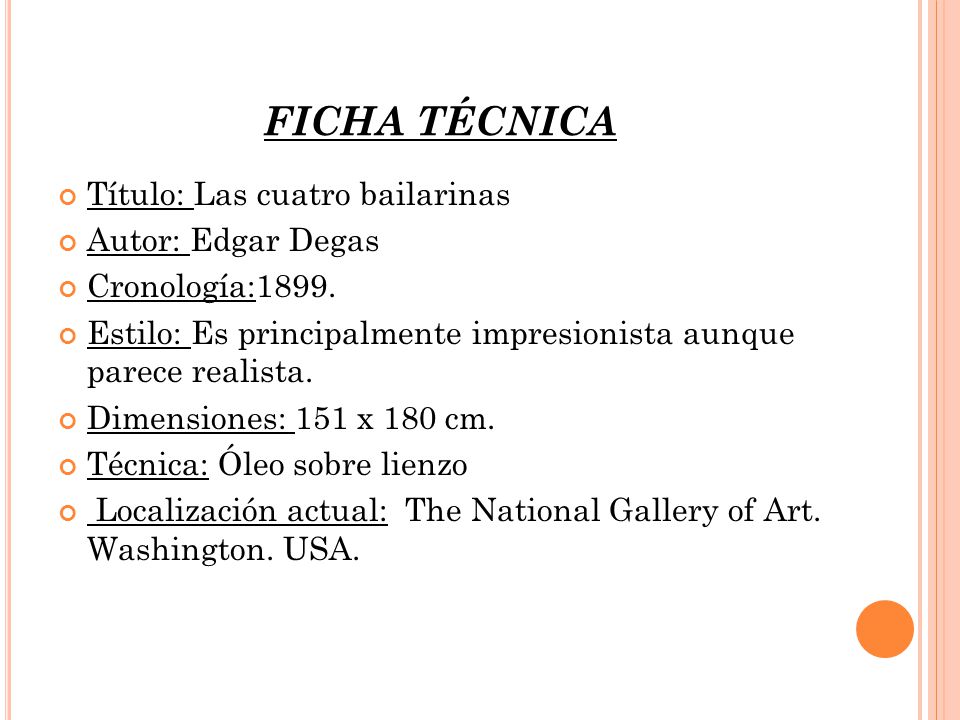 FICHA TÉCNICA Título: Las cuatro bailarinas Autor: Edgar Degas