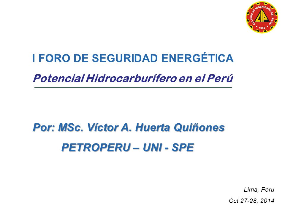 I FORO DE SEGURIDAD ENERGÉTICA Potencial Hidrocarburífero en el Perú