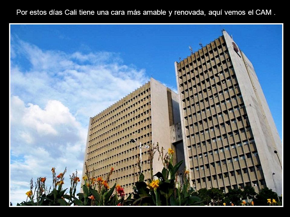 Por estos días ‪‎Cali‬ tiene una cara más amable y renovada, aquí vemos el CAM .
