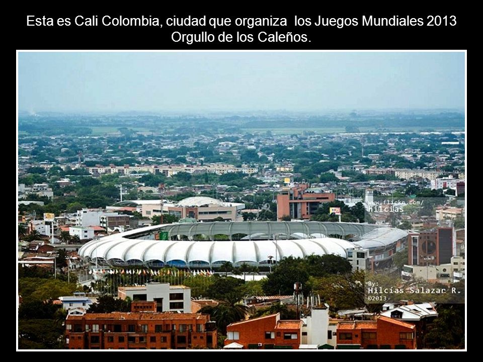 ‪‎Esta es Cali Colombia, ciudad que organiza los ‎Juegos Mundiales 2013‬