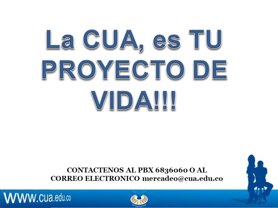 La CUA, es TU PROYECTO DE VIDA!!!