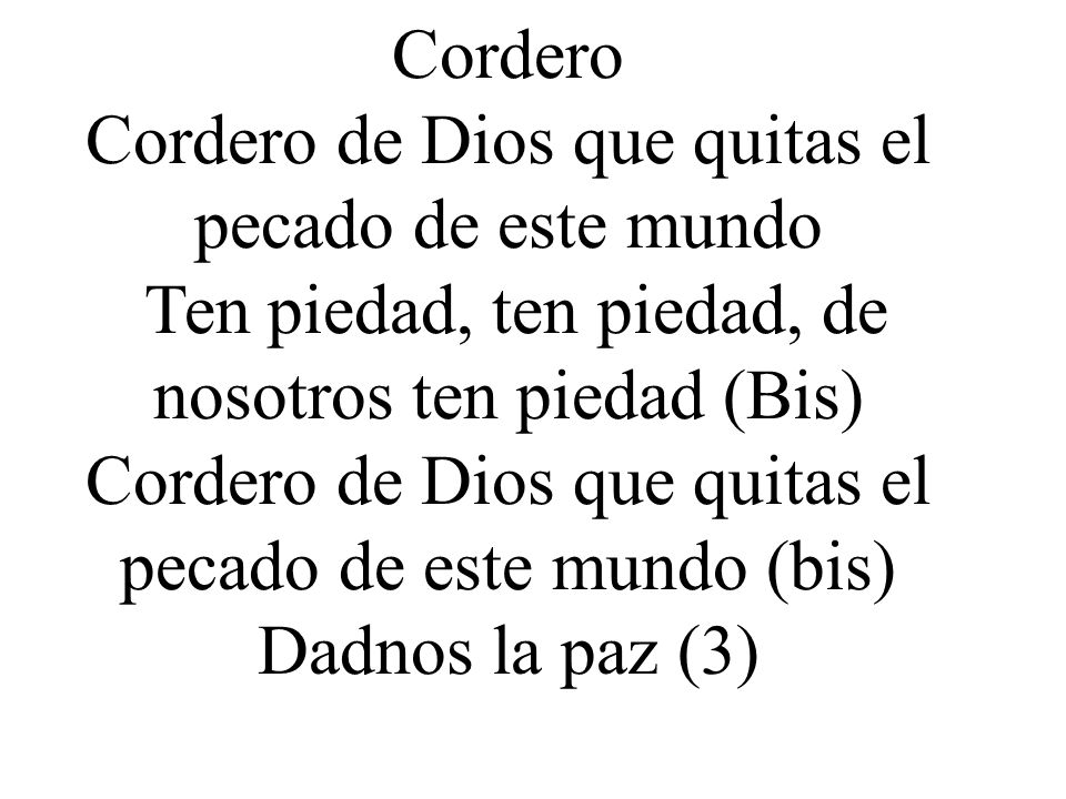 Cordero de Dios que quitas el pecado de este mundo