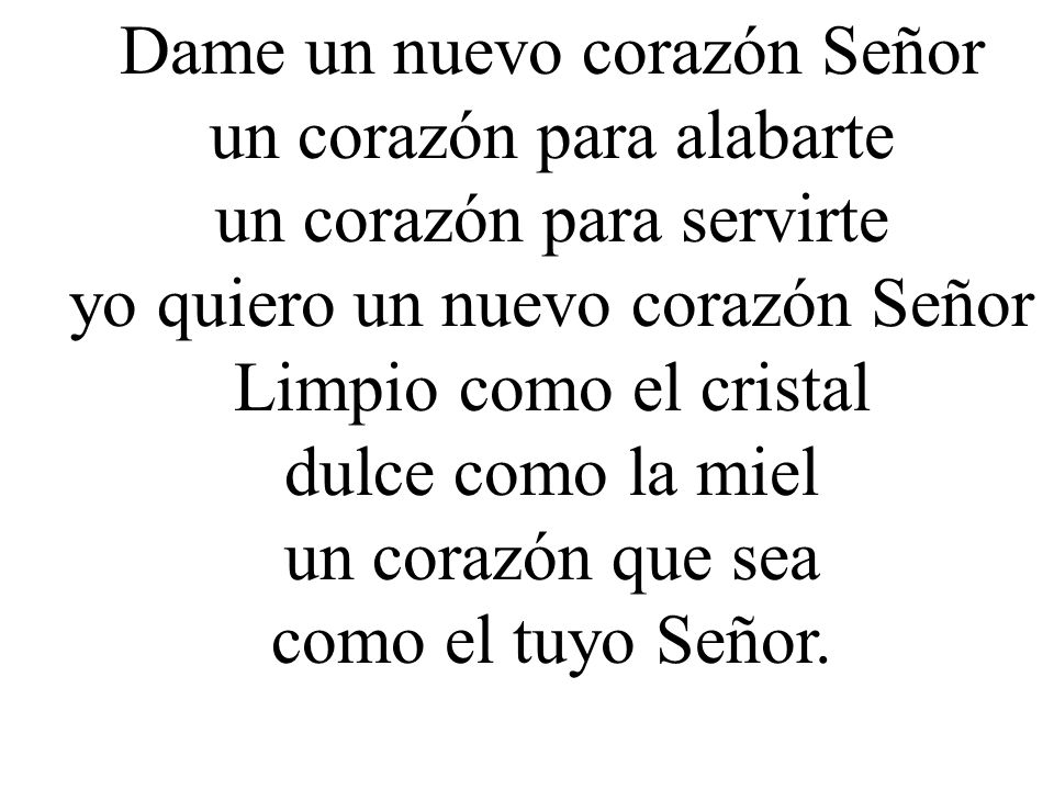 Dame un nuevo corazón Señor un corazón para alabarte