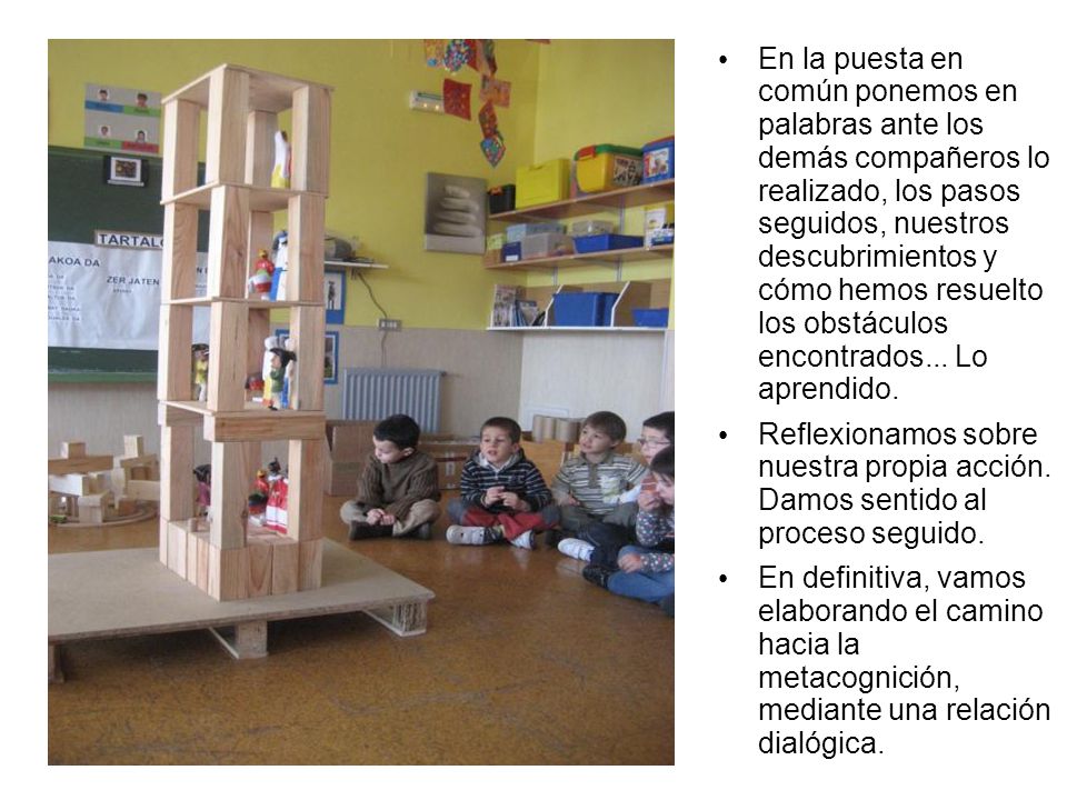 En la puesta en común ponemos en palabras ante los demás compañeros lo realizado, los pasos seguidos, nuestros descubrimientos y cómo hemos resuelto los obstáculos encontrados... Lo aprendido.