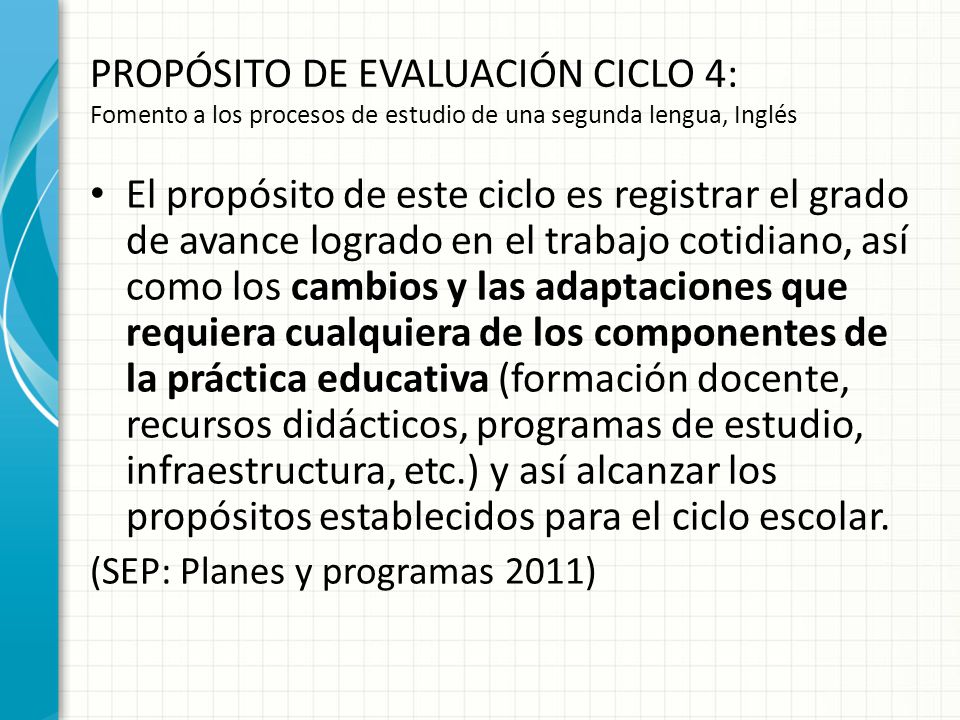 PROPÓSITO DE EVALUACIÓN CICLO 4: Fomento a los procesos de estudio de una segunda lengua, Inglés