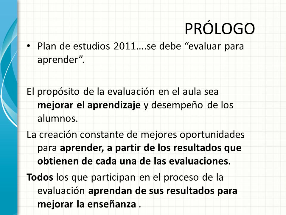 PRÓLOGO Plan de estudios 2011….se debe evaluar para aprender .