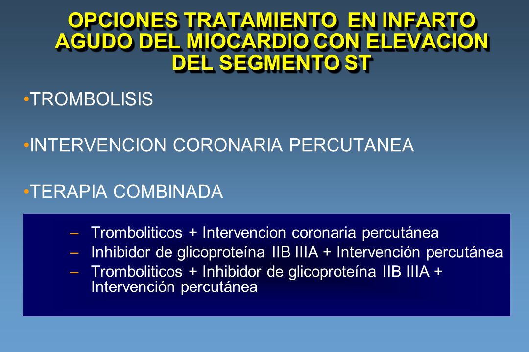 OPCIONES TRATAMIENTO EN INFARTO AGUDO DEL MIOCARDIO CON ELEVACION DEL SEGMENTO ST