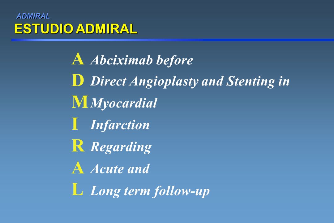 A D M I R L Abciximab before Direct Angioplasty and Stenting in