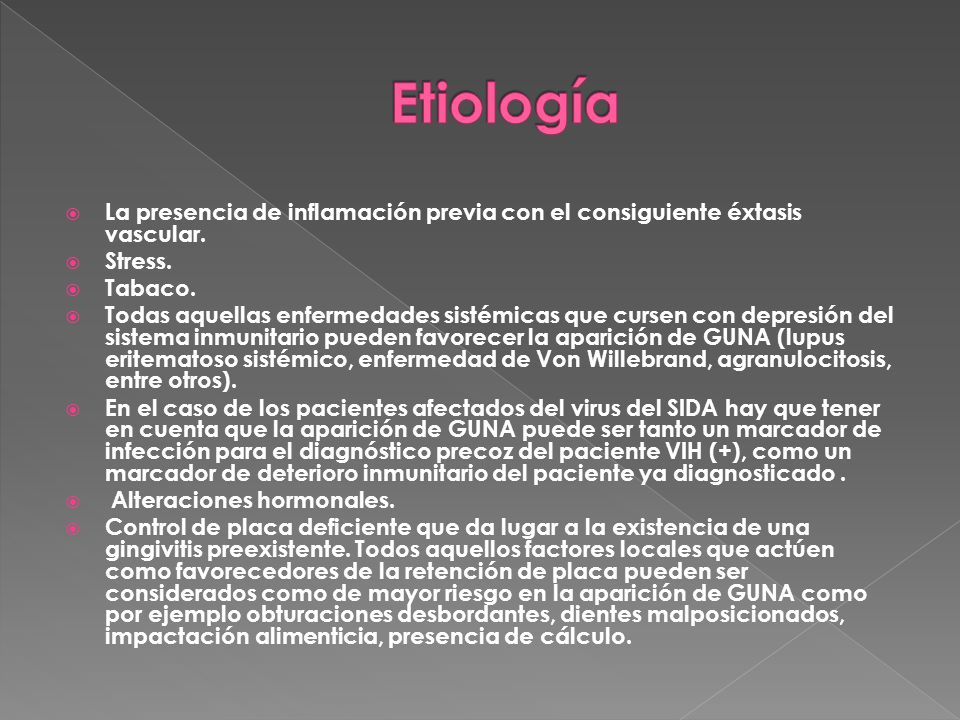 Etiología La presencia de inflamación previa con el consiguiente éxtasis vascular. Stress. Tabaco.