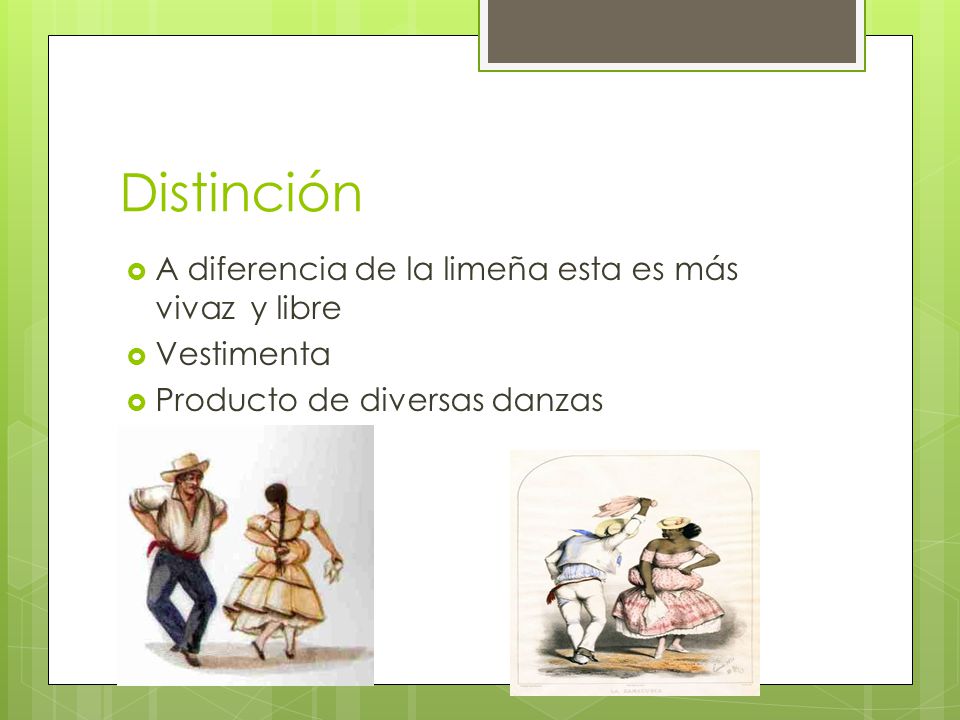 Distinción A diferencia de la limeña esta es más vivaz y libre
