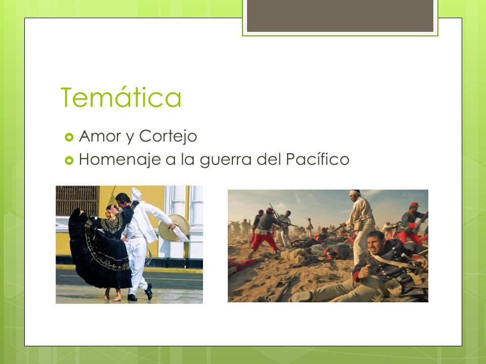 Temática Amor y Cortejo Homenaje a la guerra del Pacífico