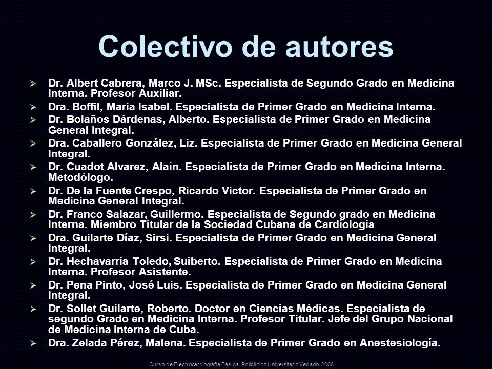 Colectivo de autores Dr. Albert Cabrera, Marco J. MSc. Especialista de Segundo Grado en Medicina Interna. Profesor Auxiliar.