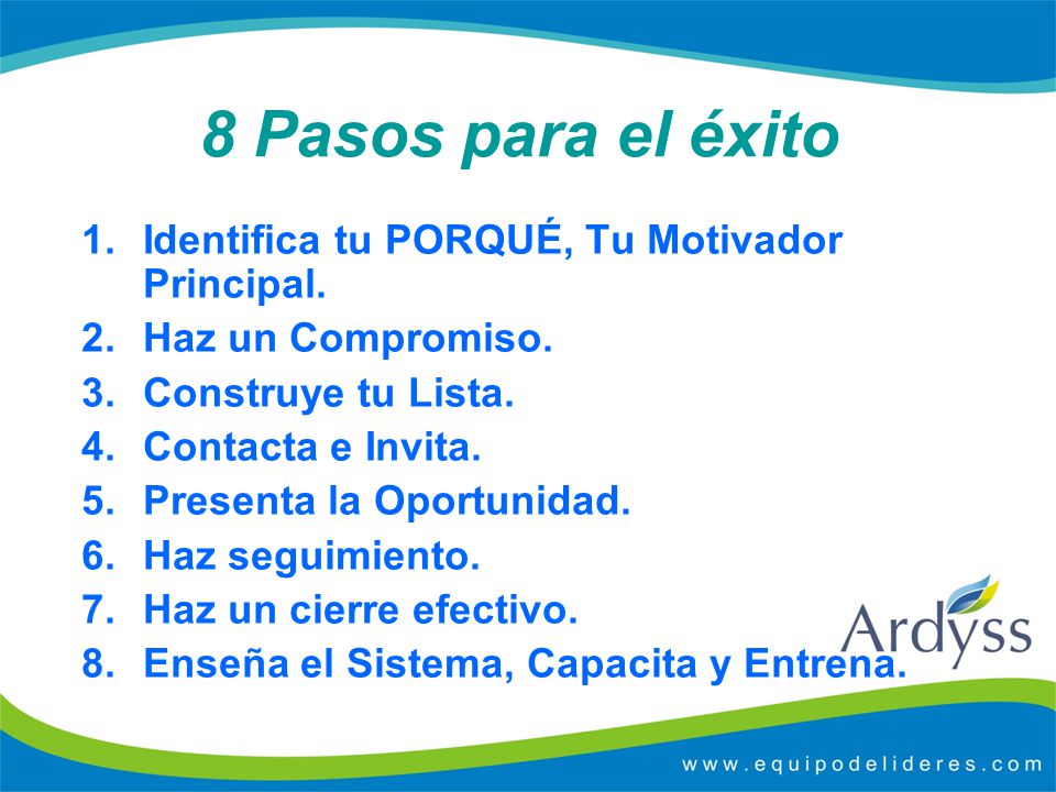 8 Pasos para el éxito Identifica tu PORQUÉ, Tu Motivador Principal.