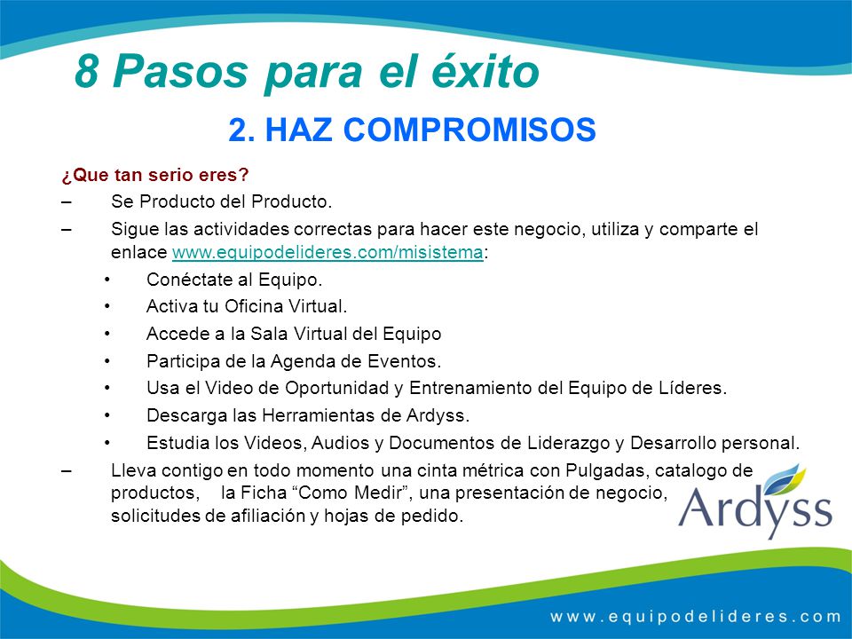 8 Pasos para el éxito 2. HAZ COMPROMISOS ¿Que tan serio eres