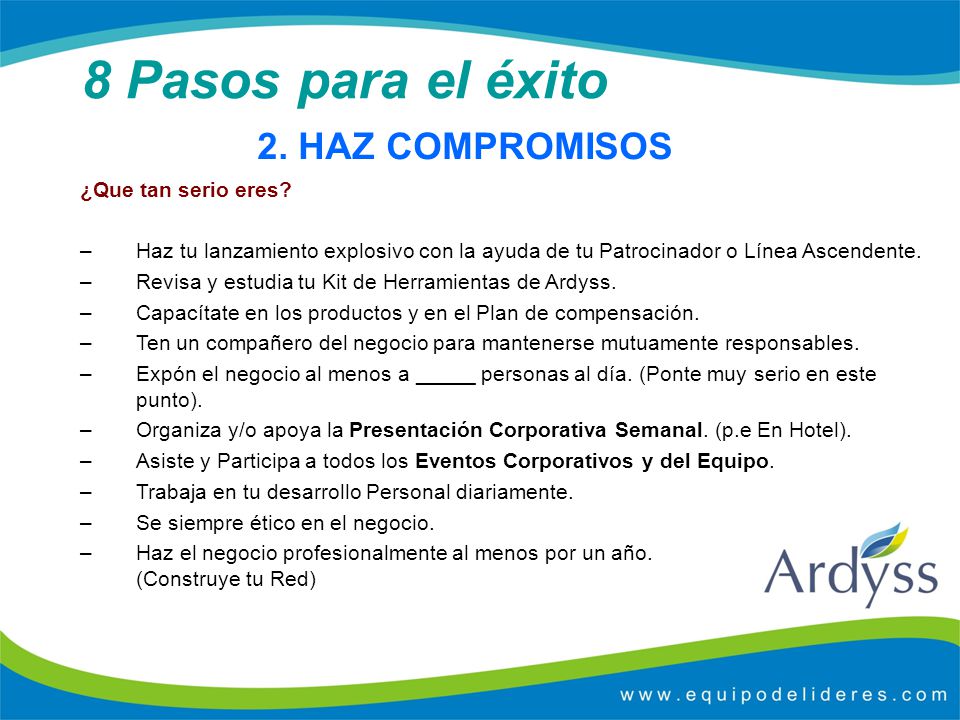 8 Pasos para el éxito 2. HAZ COMPROMISOS ¿Que tan serio eres