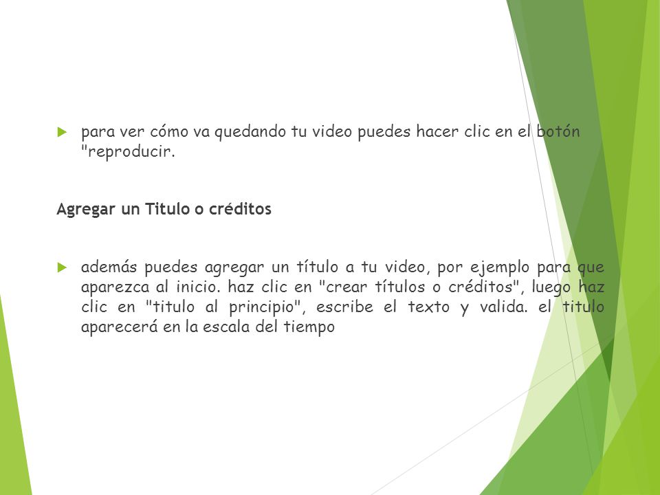 para ver cómo va quedando tu video puedes hacer clic en el botón reproducir.