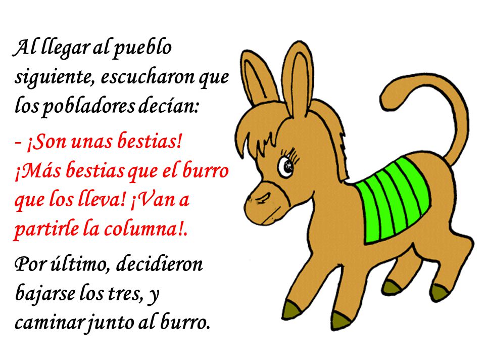 Al llegar al pueblo siguiente, escucharon que los pobladores decían: