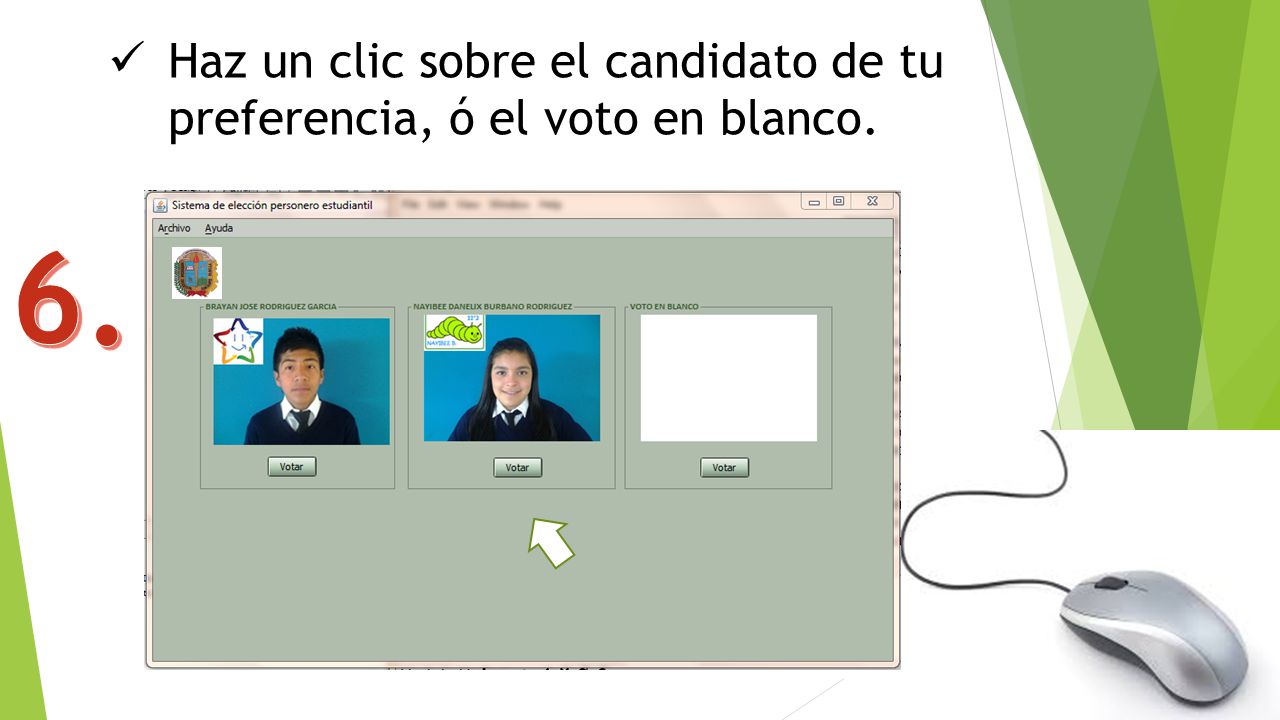 Haz un clic sobre el candidato de tu preferencia, ó el voto en blanco.