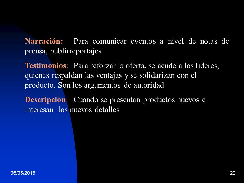 Narración: Para comunicar eventos a nivel de notas de prensa, publirreportajes
